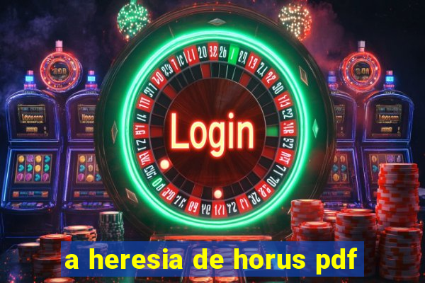 a heresia de horus pdf